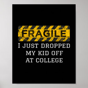 Poster Frágil Eu Acabei De Deixar O Meu Filho No College 