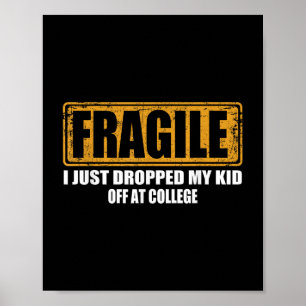 Poster Frágil Eu Acabei De Deixar O Meu Filho No College 