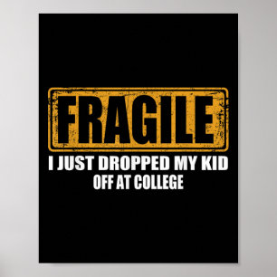 Poster Frágil Eu Acabei De Deixar O Meu Filho No College