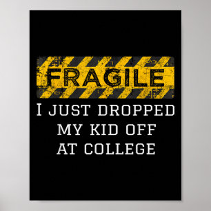 Poster Frágil Eu Acabei De Deixar O Meu Filho No College 