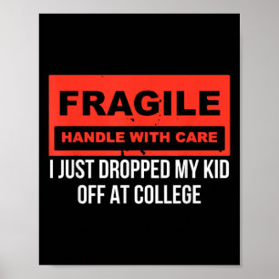 Poster Frágil Eu Acabei De Deixar O Meu Filho No College 