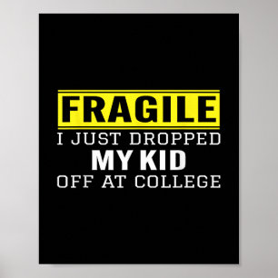 Poster Frágil Eu Acabei De Deixar O Meu Filho No College 