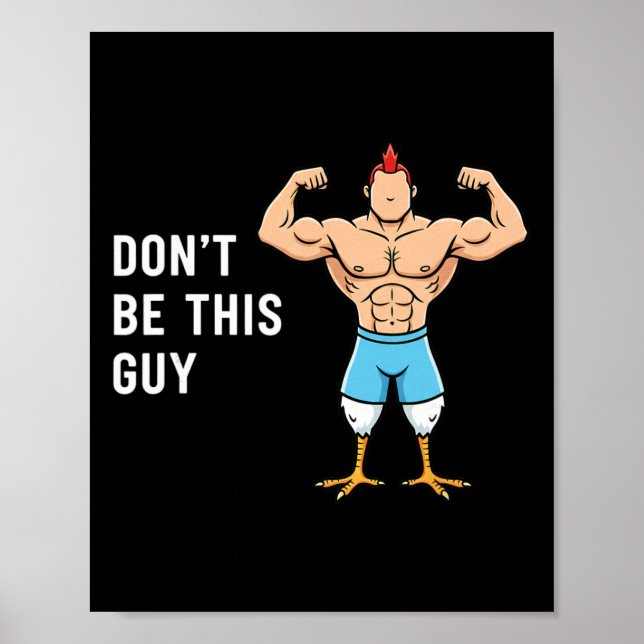 Poster Frango Não Seja Esse Cara Piada Frango Sarado Meme (Frente)