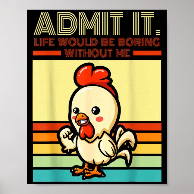Poster Frango retrô admite que a vida seria chata sem (Frente)