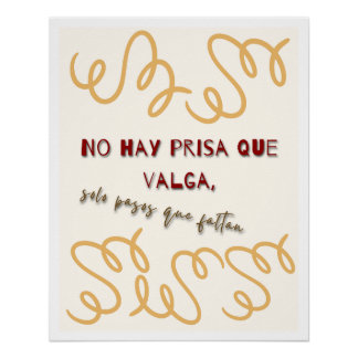 Póster Frase Motivacional "No Hay Prisa Que Valga 