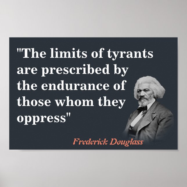 Poster Frederick Douglass Cita Sobre Os Limites Dos Tiran (Frente)