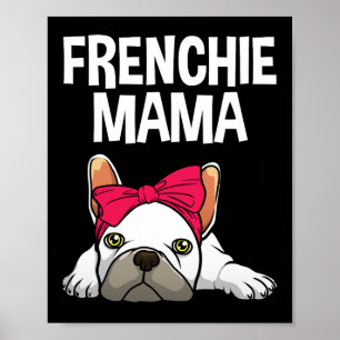 Poster Frenchie Mãe Design de Bulldog Francês para Mulher