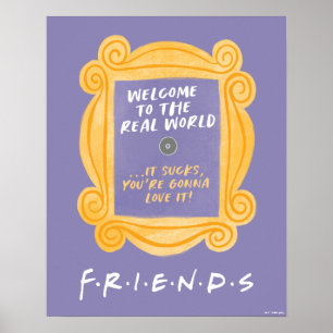 Poster FRIENDS™   Citação Bem-vindo ao Mundo Real