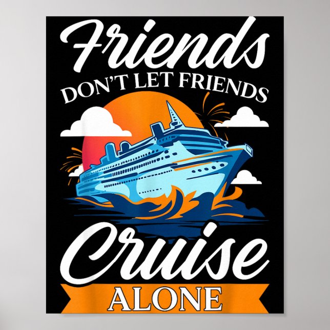 Poster Friends Don't Cruise Alone Funny Cruising Ship Mat (Frente)