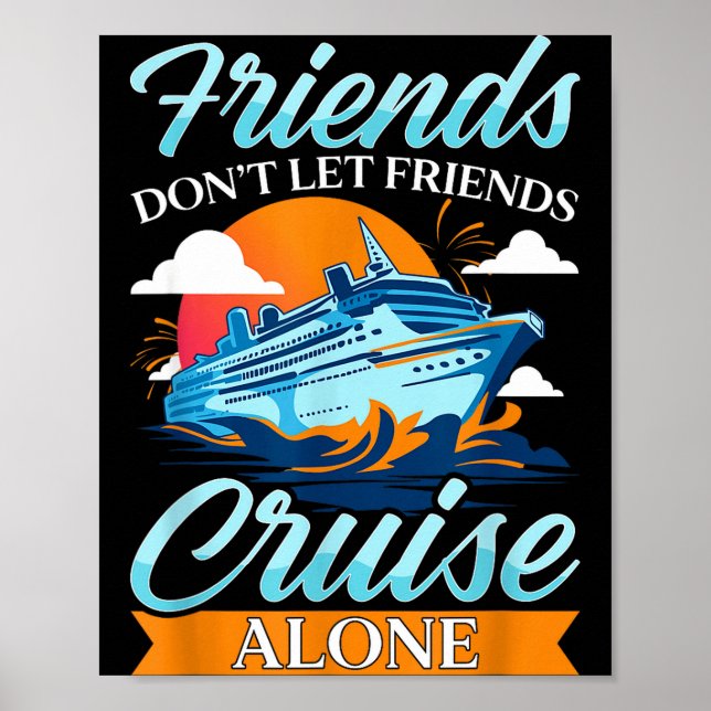 Poster Friends Don't Cruise Alone Funny Cruising Ship Mat (Frente)