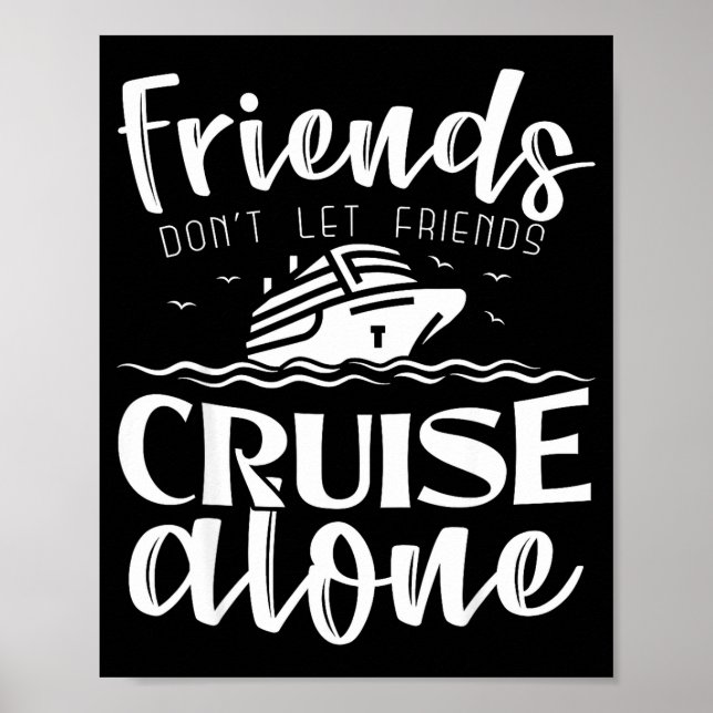 Poster Friends Don't Let Friends Cruise Alone Clic Cruise (Frente)