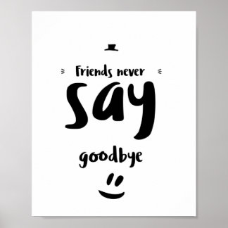 Poster Friends never say goodbye