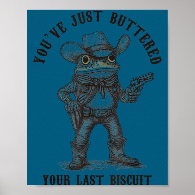 Poster Frog Cowboy You've Just Buttered Your Last Biscuit (Frente)