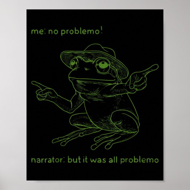 Poster Frog Me No Problemo Narrator But It Was All Proble (Frente)