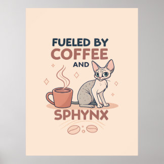 Poster Fueled by Coffee and Sphynx Cat Art