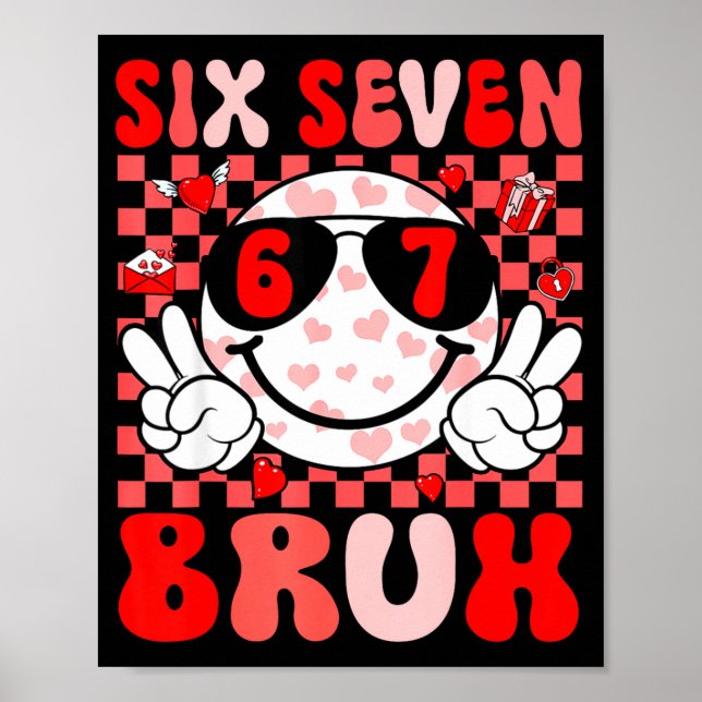Poster Funny 67 Bruh Valentines Six Seven Meme Hearts 6 7 (Frente)