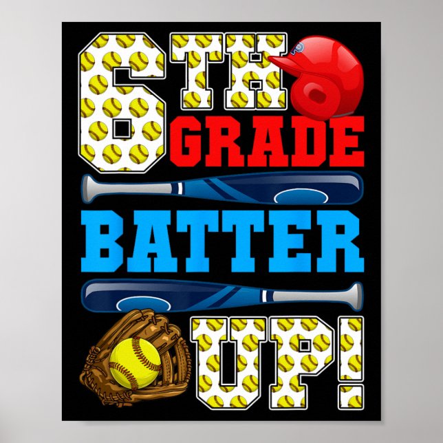 Poster Funny 6th Grade Tter Up Softll First Day Of School (Frente)