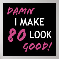 Funny 80th Birthday Looks Good
