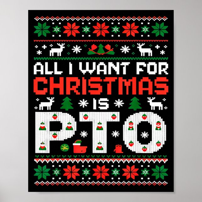 Poster Funny-all I Want For Christmas Is Pto-matching Ugl (Frente)