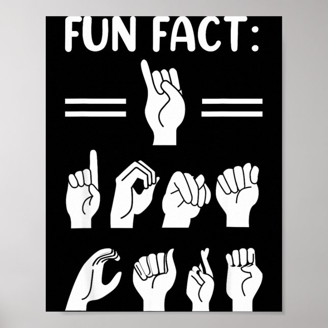 Poster Funny Asl American Sign Language Fun Fact I Don't  (Frente)