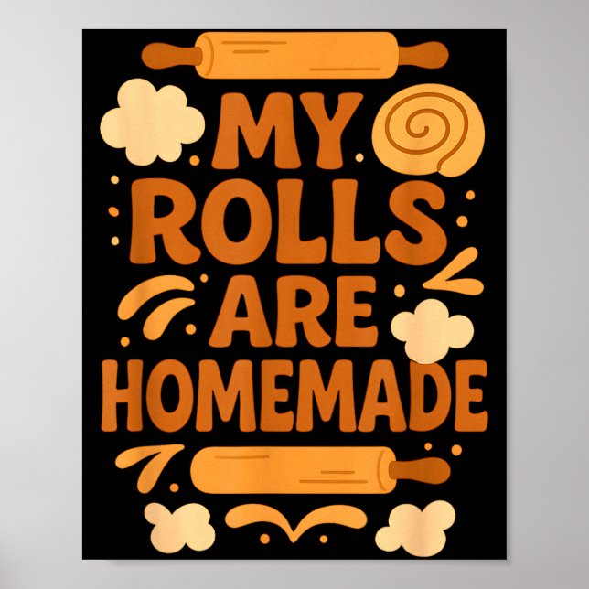 Poster Funny Baking Humor My Rolls Are Homemade Kitchen R (Frente)