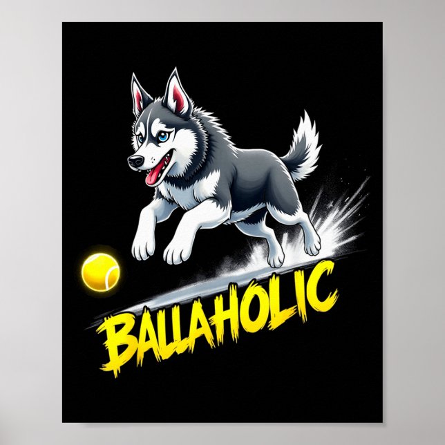 Poster Funny Ballaholic Siberian Husky Dog Chasing Ball  (Frente)