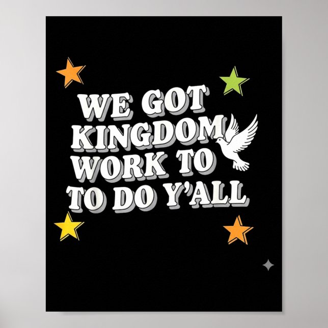 Poster Funny Bible Verse Christian We Got Kingdom Work To (Frente)