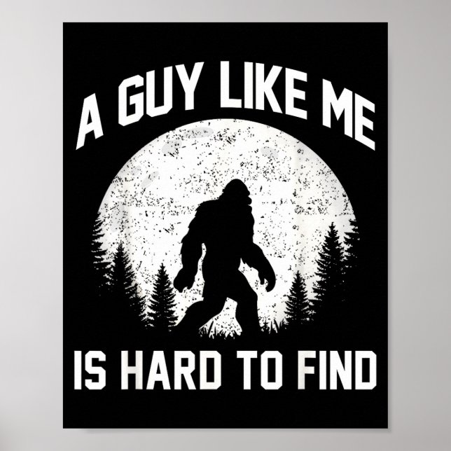 Poster Funny Big Foot Rock A Guy Like Me Is Hard To Find  (Frente)