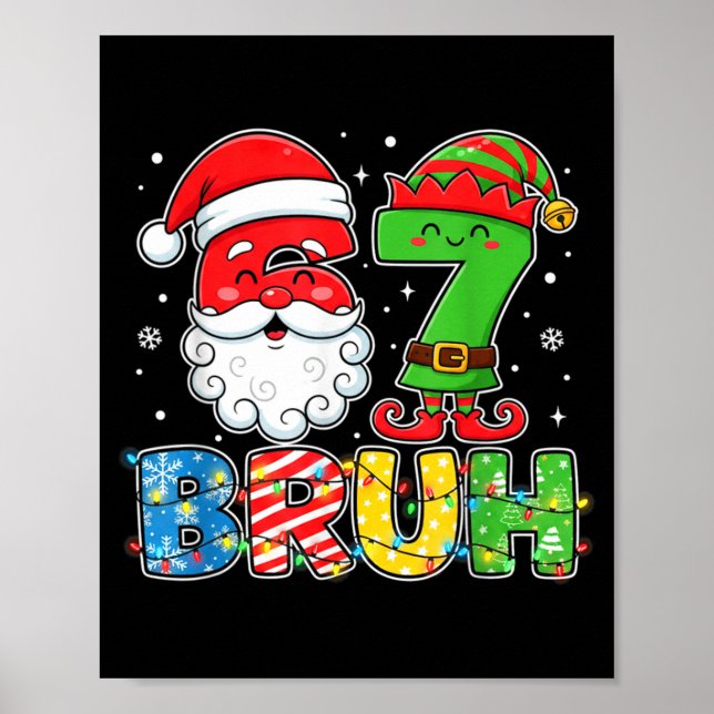 Poster Funny Bruh 67 Six Seven Christmas 6 7 Meme Boy Gir (Frente)