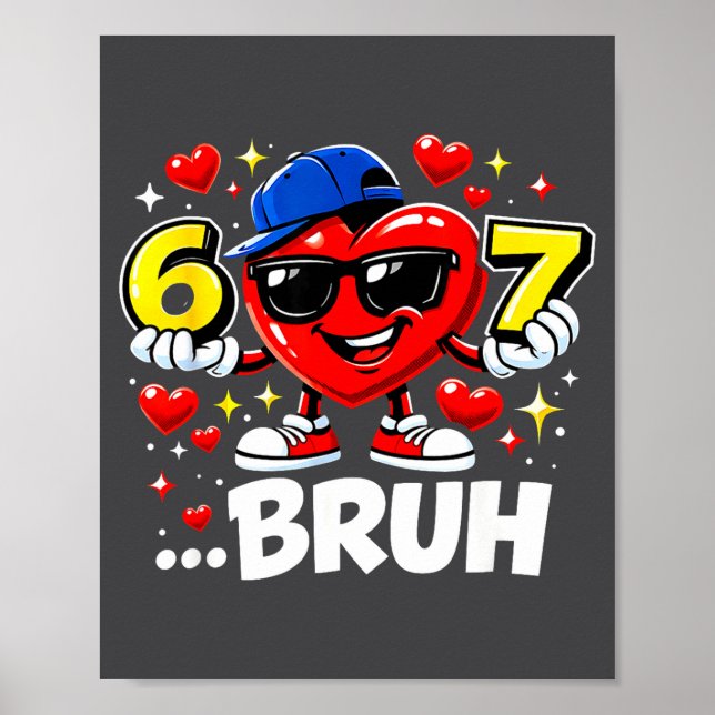 Poster Funny Bruh 67 Six Seven Meme Valentine Heart Dabbi (Frente)