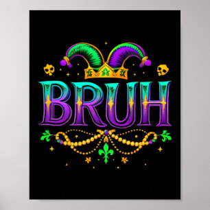 Poster Funny Bruh Mardi Gras Apparelha Rapazes Crianças M