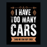 Poster Funny Car Guy Gift I Have Too Many Cars Vintage<br><div class="desc">1</div>
