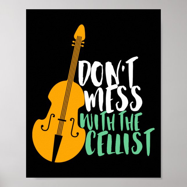 Poster Funny Cello Player Dont Mess With The Cellist  (Frente)