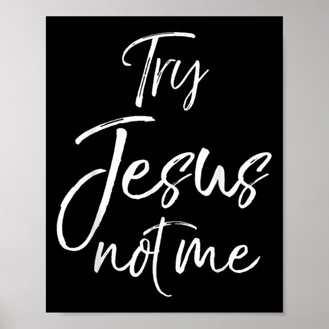 Poster Funny Christian Quote Cute Fun Jesus Try Jesus Not (Frente)