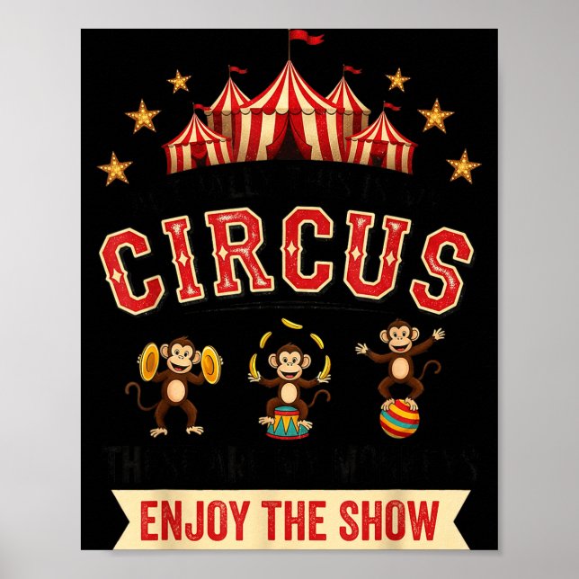 Poster Funny Circus Actually This Is My Circus These Are  (Frente)