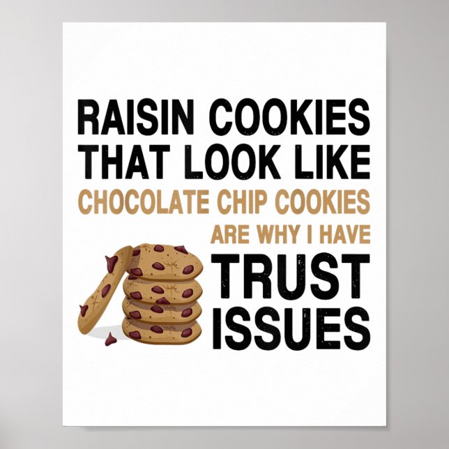 Poster Funny Cookies Lover Quote Gift, Trust Raisin Cooki (Frente)