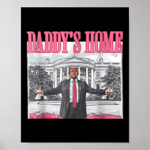 Poster Funny Daddys Home Trump Pink 2024 Leve América de 