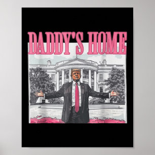 Poster Funny Daddys Home Trump Pink 2024 Leve América de