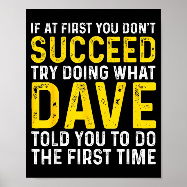 Poster Funny Dave If At First You Don't Succeed Try Doing (Frente)