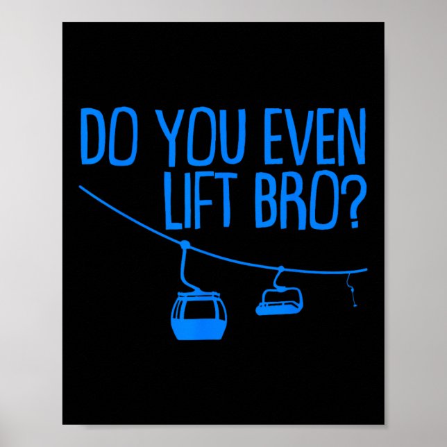 Poster Funny Do You Even Lift Bro Gift Cute Skiing Lover  (Frente)