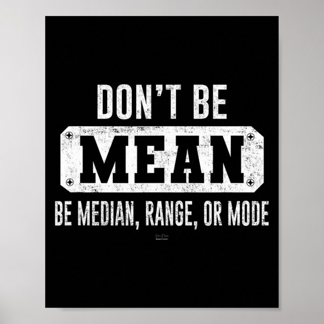 Poster Funny Don't Be Mean, Be Median Graphic Sarcastic S (Frente)