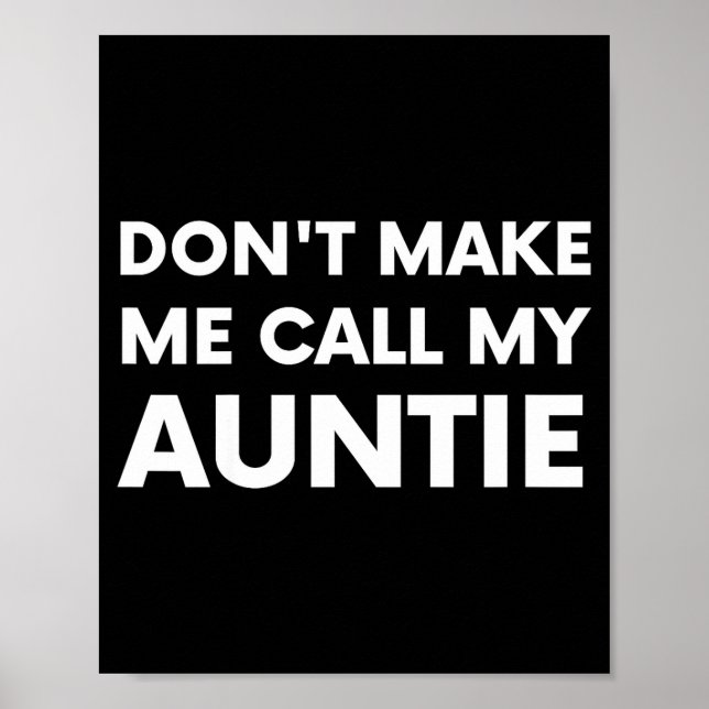 Poster Funny Don't Make Me Call My Auntie For Kids  (Frente)