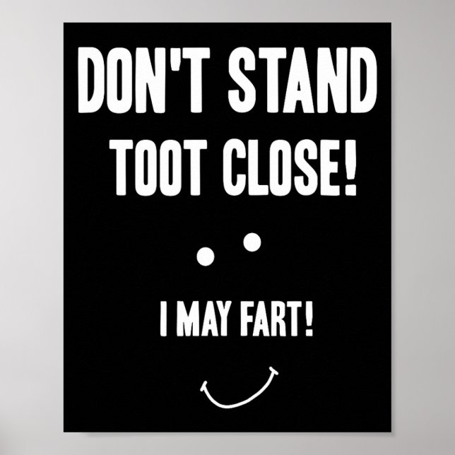 Poster Funny Fart Don't Stand Toot Close I May Fart  (Frente)