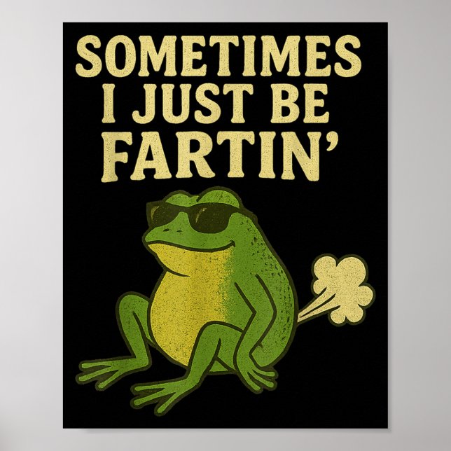 Poster Funny Fart Meme Sometimes I Just Be Farting Frog  (Frente)