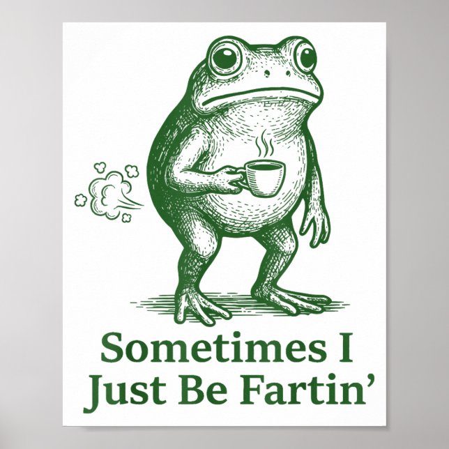 Poster Funny Farting Frog Fart Joke Sometimes I Just Be F (Frente)