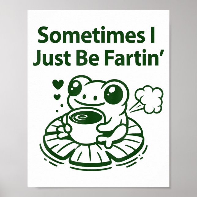 Poster Funny Farting Frog Froglet Fart Sometimes I Just B (Frente)