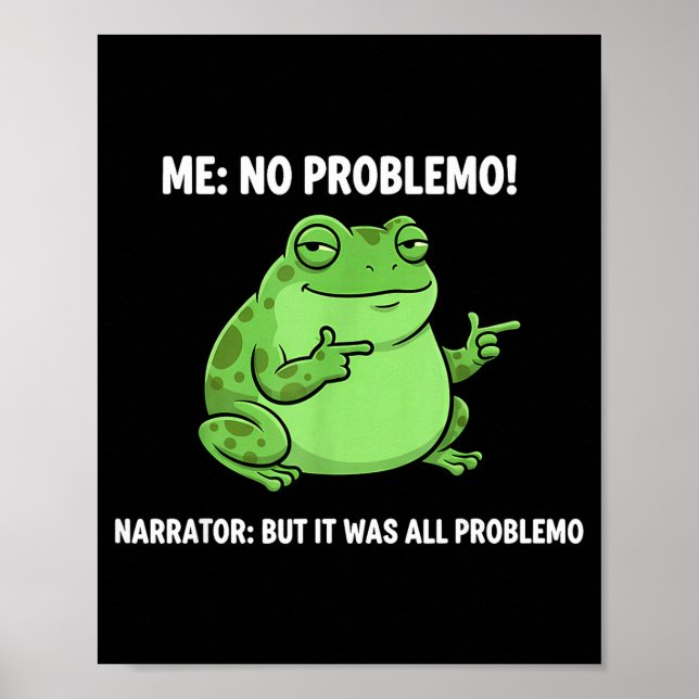 Poster Funny Frog Me No Problemo Narrator But It Was All  (Frente)