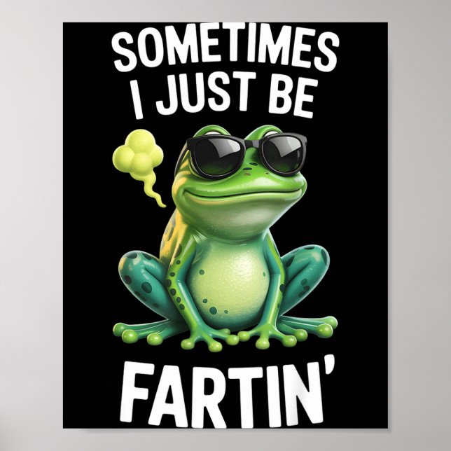 Poster Funny Frog - Sometimes I Just Be Fartin'  (Frente)