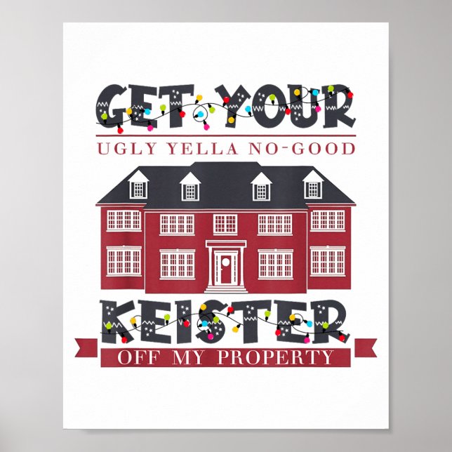 Poster Funny Get Your Ugly Yella No-good Keister Off My P (Frente)
