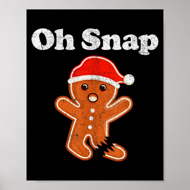 Poster Funny Gingerbread Man Oh Snap Christmas Cookie Cos (Frente)